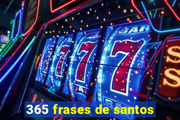 365 frases de santos